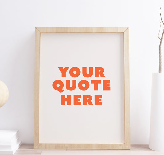 Personalised Custom Quote Wall Art Print Orange
