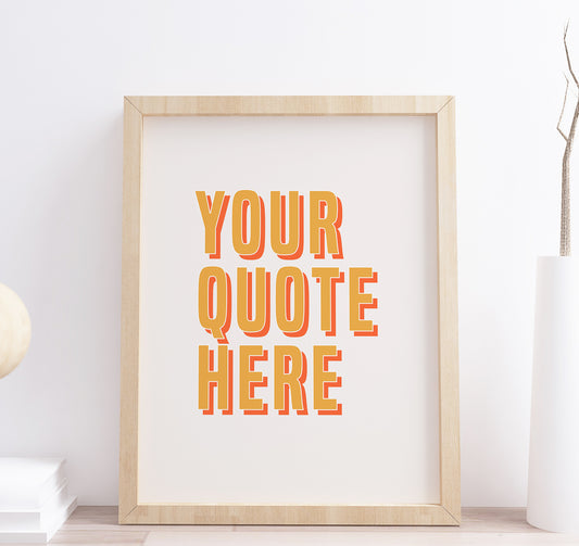 Orange Personalised Custom Quote Wall Art Print