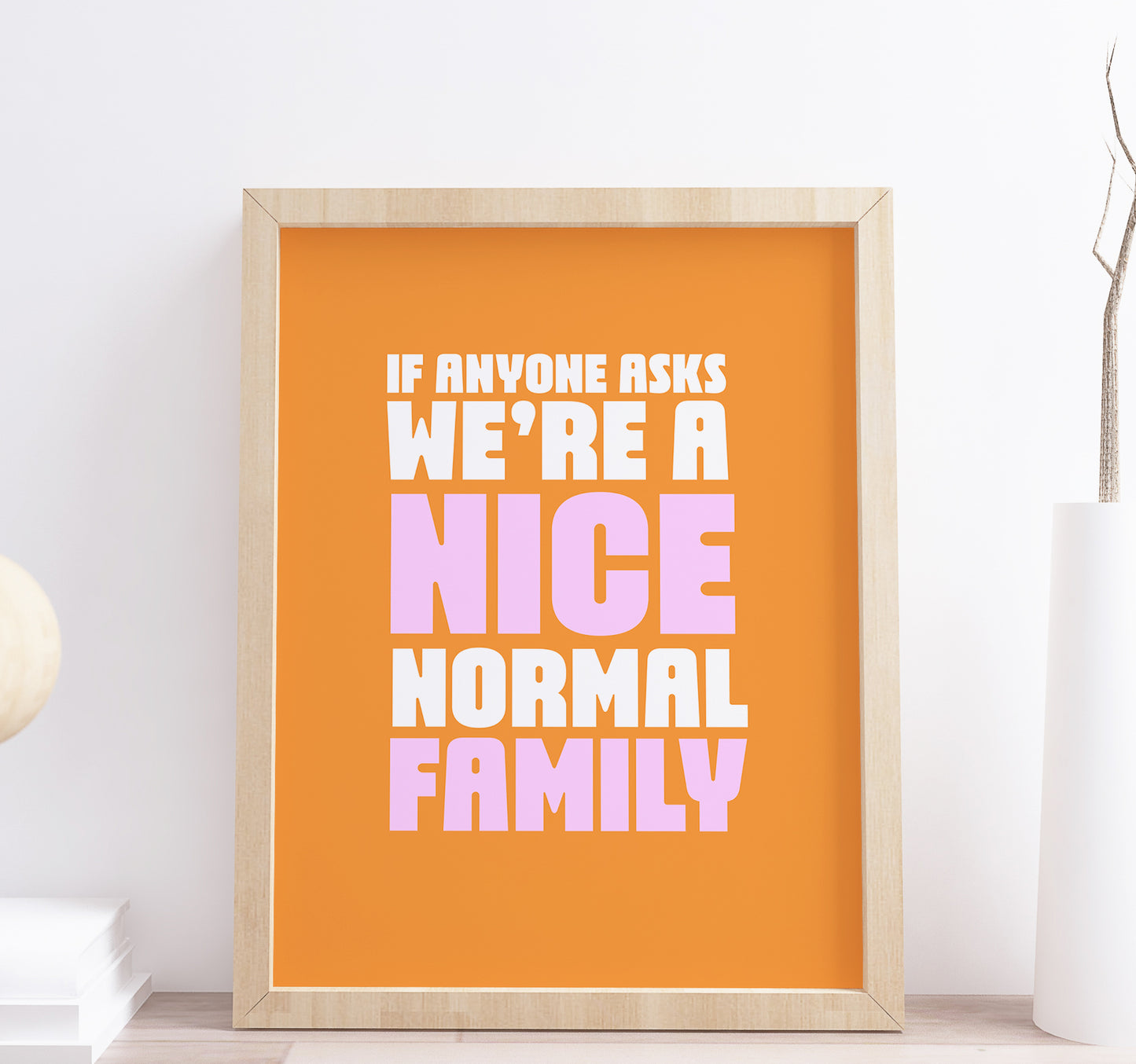Nice Normal Family Funny Quote Wall Art Print