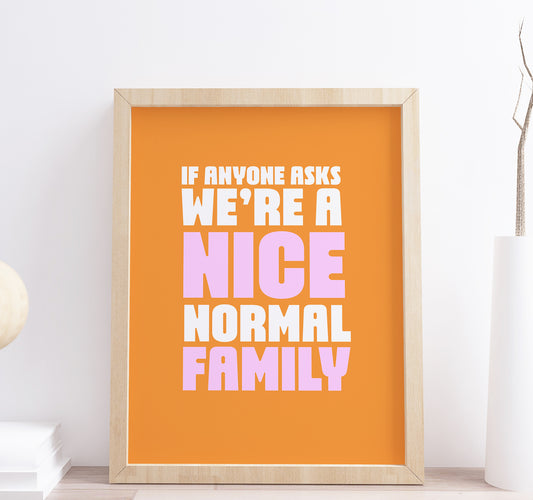 Nice Normal Family Funny Quote Wall Art Print