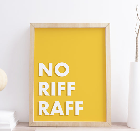 Yellow No Riff Raff Print