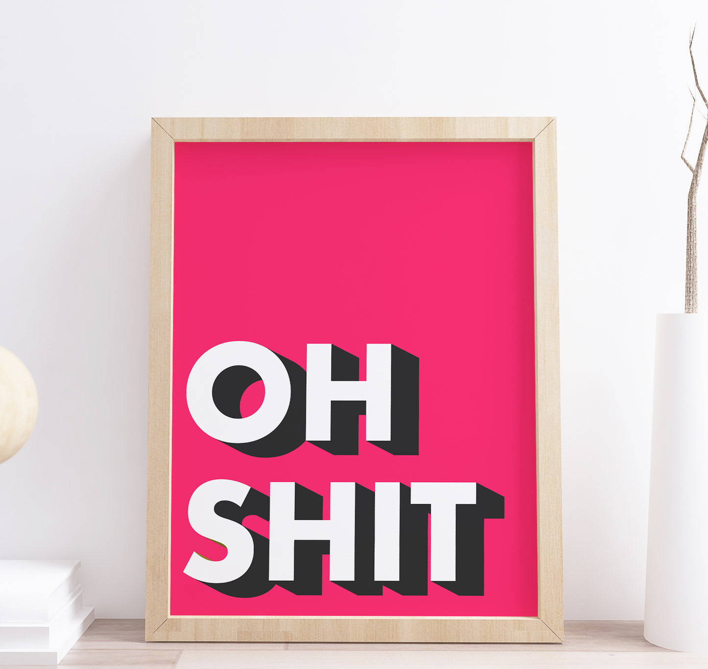 Oh Shit Funny Bold Wall Art Quote Print