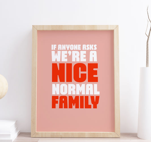 Nice Normal Family Funny Quote Wall Art Print