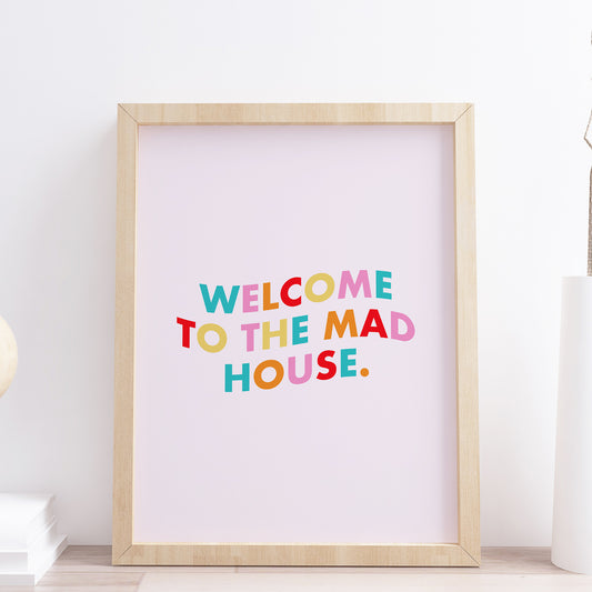 Welcome To The Mad House Fun Colourful Living Room Print
