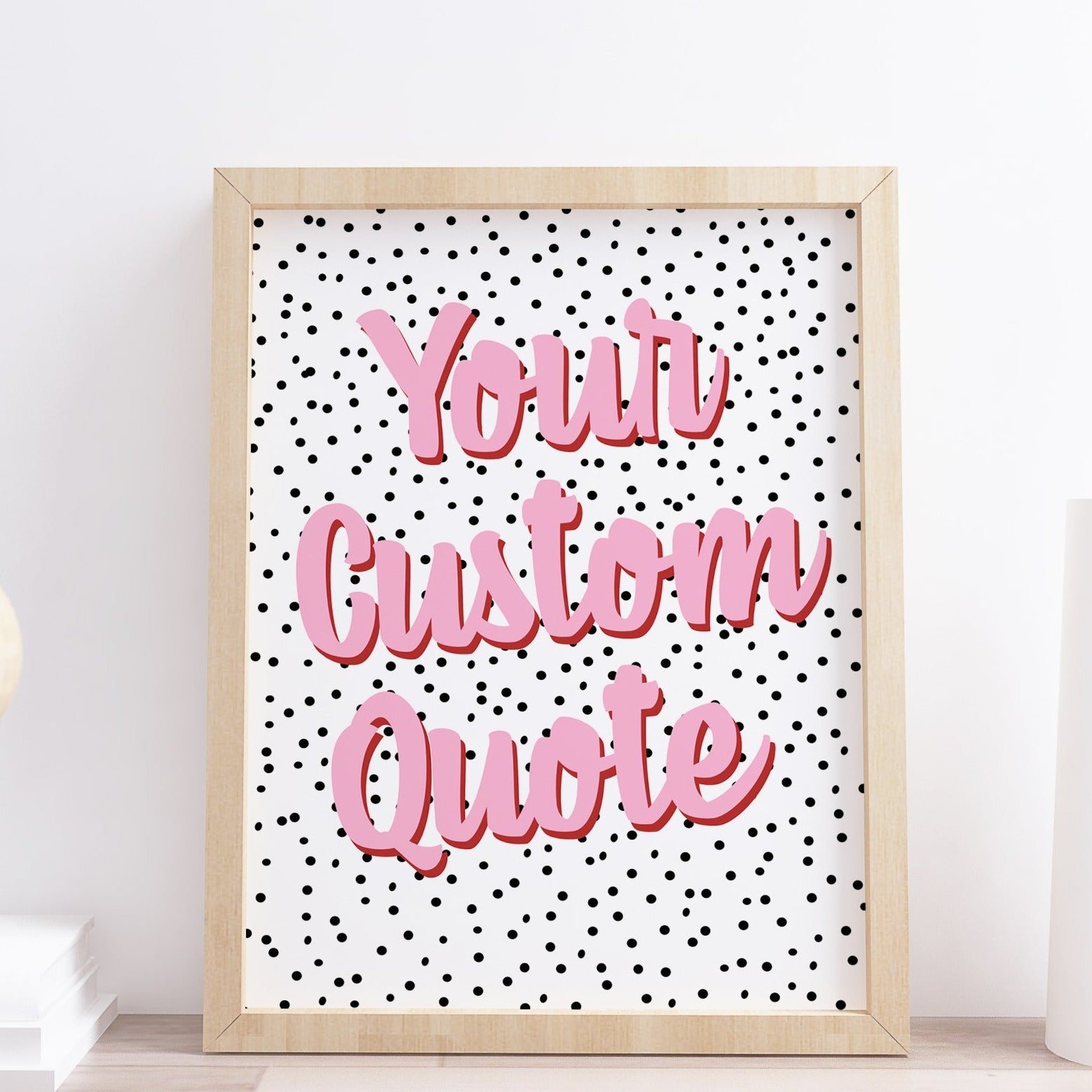 Your custom quote personalised spotty print