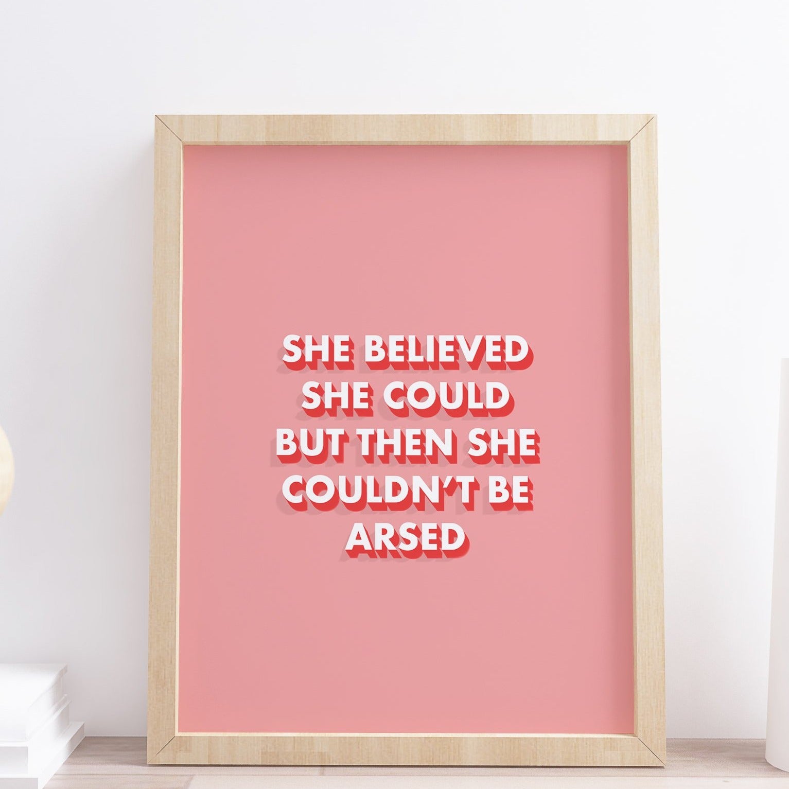 She Believed She Could But Then She Couldnt Be Arsed Quote Orange Print