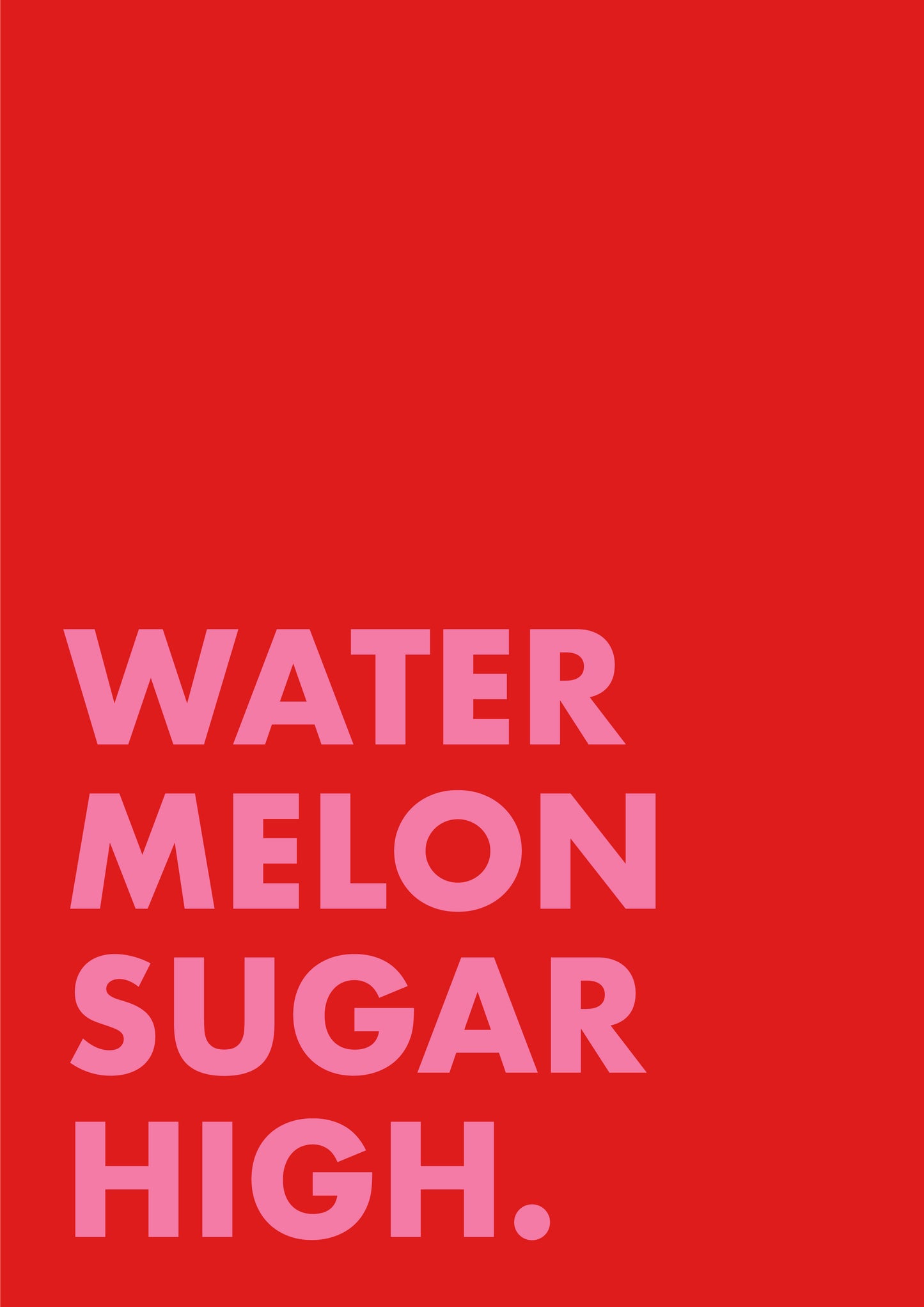 Watermelon Sugar High Harry Styles Lyrics Print