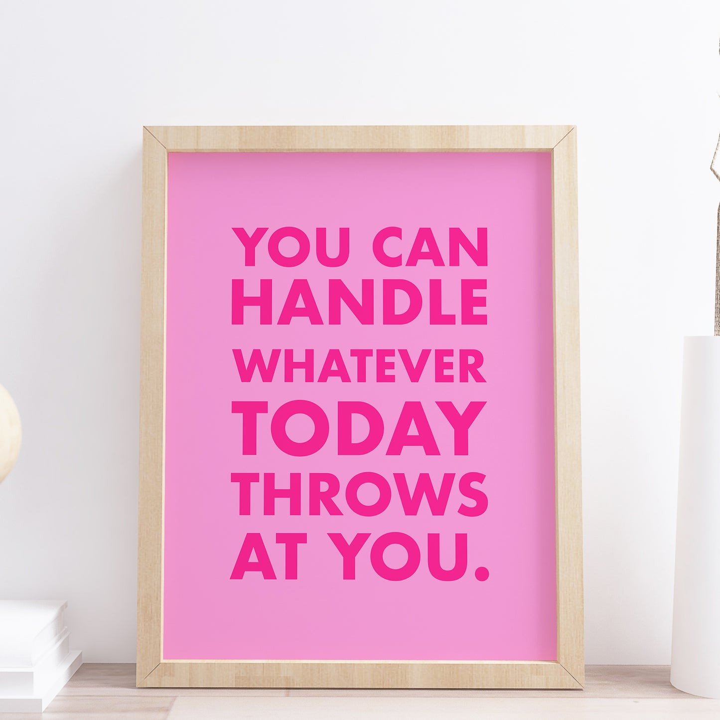 You Can Handle Whatever Today Throws At You Typography Print